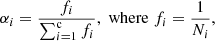 Mathematical equation: $$ \begin{aligned} \alpha _i = \frac{f_i}{\sum _{i=1}^\mathrm{c} f_i}, \; \mathrm{where} \; f_i = \frac{1}{N_i}, \end{aligned} $$