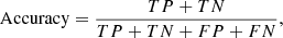 Mathematical equation: $$ \begin{aligned}&\mathrm{Accuracy} = \frac{TP + TN}{TP + TN + FP + FN}, \end{aligned} $$