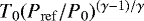 Mathematical equation: $T_0(P_{\mathrm{ref}}/P_0)^{(\gamma-1)/\gamma}$