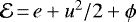 Mathematical equation: $\mathcal{E}\,{=}\,e+u^2/2+\phi$