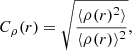 Mathematical equation: $$ \begin{aligned} C_{\rho }(r) = \sqrt{\frac{\langle \rho (r)^2 \rangle }{\langle \rho (r) \rangle ^2}}, \end{aligned} $$