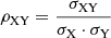 Mathematical equation: $$ \begin{aligned} \rho _{\rm XY} = \frac{\sigma _{\rm XY}}{\sigma _{\rm X}\cdot \sigma _{\rm Y}} \end{aligned} $$