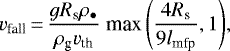 Mathematical equation: \begin{equation*}v_{\textrm{fall}}\,{=}\,\frac{gR_{\textrm{s}}\rho_{\bullet}}{\rho_{\textrm{g}} v_{\textrm{th}}} \; {\textrm{max}\left(\frac{4{R}_{\textrm{s}}}{9{l}_{\textrm{mfp}}}, 1\right)},\end{equation*}