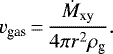 Mathematical equation: \begin{equation*}v_{\textrm{gas}}\,{=}\,\frac{\dot{M}_{\textrm{xy}}}{4\pi r^2 \rho_{\textrm{g}}}.\end{equation*}