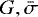 Mathematical equation: $G, \bar{\sigma}$