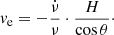 Mathematical equation: $$ \begin{aligned} { v}_{\rm e} = - \frac{\dot{\nu }}{\nu } \cdot \frac{H}{\cos \theta }\cdot \end{aligned} $$