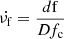 Mathematical equation: $ \dot{\nu_{\mathrm{f}}} = \frac{d\mathrm{f}}{Df_{\mathrm{c}}} $