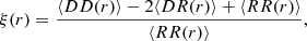Mathematical equation: $$ \begin{aligned} \xi (r)= \frac{\langle DD(r) \rangle - 2 \langle DR(r) \rangle + \langle RR(r) \rangle }{\langle RR(r) \rangle } , \end{aligned} $$
