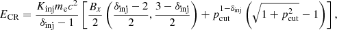 Mathematical equation: $$ \begin{aligned} E_{\rm CR} = \frac{K_{\rm inj} m_{\rm e} c^2}{\delta _{\rm inj}-1} \left[\frac{B_x}{2} \left(\frac{\delta _{\rm inj}-2}{2},\frac{3-\delta _{\rm inj}}{2}\right) + p_{\rm cut}^{1-\delta _{\rm inj}} \left(\sqrt{1+p_{\rm cut}^2}-1\right)\right], \end{aligned} $$