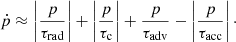Mathematical equation: $$ \begin{aligned} \dot{p} \approx \left|{{p}\over {\tau _{\rm rad}}}\right| + \left|{{p}\over {\tau _{\rm c}}}\right| + {{p}\over {\tau _{\rm adv}}} - \left|{{p}\over {\tau _{\rm acc}}}\right|\cdot \end{aligned} $$
