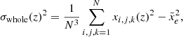 Mathematical equation: $$ \begin{aligned} {{\sigma _{\rm whole}}}(z)^2 = \frac{1}{N^3} \sum _{i,j,k=1}^N x_{i,j,k}(z)^2 - \bar{x}_e^2, \end{aligned} $$