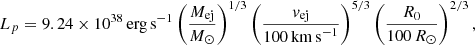 Mathematical equation: $$ \begin{aligned} L_{p} = 9.24 \times 10^{38}\,\mathrm{erg\,s}^{-1} \left( \frac{M_{\rm ej}}{M_\odot }\right)^{1/3} \left(\frac{v_{\rm ej}}{100\,\mathrm{km\,s}^{-1}} \right)^{5/3} \left(\frac{R_0}{100\,R_\odot } \right)^{2/3}, \end{aligned} $$