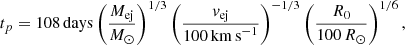 Mathematical equation: $$ \begin{aligned} t_{p} = 108\,\mathrm{days} \left( \frac{M_{\rm ej}}{M_\odot }\right)^{1/3} \left(\frac{v_{\rm ej}}{100\,\mathrm{km\,s}^{-1}} \right)^{-1/3} \left(\frac{R_0}{100\,R_\odot } \right)^{1/6}, \end{aligned} $$