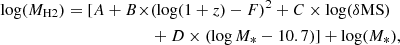 Mathematical equation: $$ \begin{aligned} \log (M_\mathrm{H2} ) = [A + B\times&(\log (1+z)-F)^2 +C \times \log (\delta \mathrm{MS})\nonumber \\&+ D \times (\log M_* - 10.7)] + \log (M_*), \end{aligned} $$