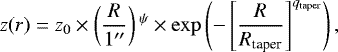 Mathematical equation: \begin{equation*} z(r) = z_0 \times \left(\frac{R}{1^{\prime\prime}}\right){}^{\psi} \times \exp\left(-\left[\frac{R}{R_{\textrm{taper}}}\right]^{q_{\textrm{taper}}}\right), \end{equation*}