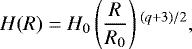 Mathematical equation: \begin{equation*} H(R)=H_0\left(\frac{R}{R_0}\right){}^{(q+3)/2}, \end{equation*}