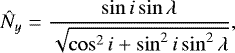 Mathematical equation: \begin{equation*}\hat{N}_{y} = \frac{\sin i \sin \lambda}{\sqrt{\cos^{2} i + \sin^{2} i \sin^{2} \lambda}},\end{equation*}