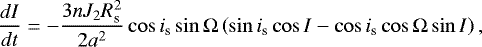 Mathematical equation: \begin{equation*}\frac{dI}{dt} = - \frac{3 n J_{2} R_{\textrm{s}}^{2}}{2 a^{2}} \cos i_{\textrm{s}} \sin \Omega \left(\sin i_{\textrm{s}} \cos I - \cos i_{\textrm{s}} \cos \Omega \sin I \right),\end{equation*}