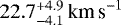 Mathematical equation: $22.7^{+4.9}_{-4.1}\, {{\textrm{km\,s}^{-1}}}$