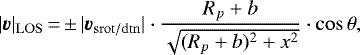 Mathematical equation: \begin{equation*} |\vec{v}|_{\mathrm{LOS}}\,{=}\,{\pm}\,|\vec{v}_{\mathrm{srot/dtn}}|\cdot \frac{R_p+b}{\sqrt{(R_p+b)^2+x^2}}\cdot \cos \theta,\end{equation*}