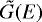 Mathematical equation: $\Tilde{G}(E)$
