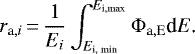 Mathematical equation: \begin{equation*}r_{\text{a}, i}\,{=}\,\frac{1}{E_i} \int_{E_{\text{i, min}}}^{E_{\text{i,max}}} \Phi_{\text{a}, \text{E}} \text{d}E \text{.}\end{equation*}