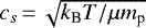 Mathematical equation: $c_s\,{=}\,\sqrt{k_{\text{B}}T/\mu m_{\text{p}}}$