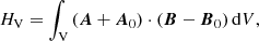 Mathematical equation: $$ \begin{aligned} H_{\rm V}=\int _{\rm V}\left({\boldsymbol{A}}+{{\boldsymbol{A}}_{0}}\right)\cdot \left({\boldsymbol{B}}-{{\boldsymbol{B}}_{0}}\right) \mathrm{d}V, \end{aligned} $$