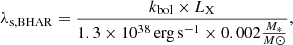 Mathematical equation: $$ \begin{aligned} \lambda _{\rm s,BHAR}=\frac{k_{\rm bol} \times L_{\rm X}}{1.3\times 10^{38}\,\mathrm{erg\,s^{-1}}\times 0.002\frac{M_*}{M\odot }}, \end{aligned} $$