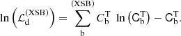 Mathematical equation: $$ \begin{aligned} \ln \left(\mathcal{L} ^\mathrm{(XSB)} _{\rm d}\right) = \sum _{\rm b}^\mathrm{(XSB)} C^\mathrm{T} _{\rm b} \; \ln \left( \mathsf C ^\mathrm{T} _{\rm b} \right) - \mathsf C ^\mathrm{T} _{\rm b} \text{.} \end{aligned} $$