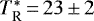 Mathematical equation: $T_{\textrm{R}}^{*}\,{=}\,23\,{\pm}\,2$