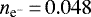 Mathematical equation: $n_{{\textrm{e}^{-}}}\,{=}\,0.048$