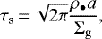 Mathematical equation: \begin{equation*}\tau_{\rm{s}}\,{=}\,\sqrt{2 \pi} \frac{\rho_{\bullet} a}{\Sigma_{\rm{g}}},\end{equation*}