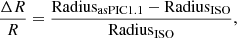 Mathematical equation: $$ \begin{aligned} \frac{\Delta R}{R}=\frac{\mathrm{Radius}_{\rm asPIC1.1}-\mathrm{Radius}_{\rm ISO}}{\mathrm{Radius}_{\rm ISO}}, \end{aligned} $$