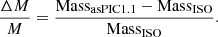 Mathematical equation: $$ \begin{aligned} \frac{\Delta M}{M}= \frac{\mathrm {Mass}_{\mathrm {asPIC1.1}}-\mathrm {Mass}_{\mathrm {ISO}}}{\mathrm {Mass}_{\mathrm {ISO}}}. \end{aligned} $$