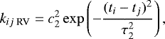Mathematical equation: \begin{equation*} k_{ij\; \textrm{RV}} = c^2_2 \exp \left(- \frac{ (t_i-t_j){}^2}{\tau^2_2} \right),\end{equation*}