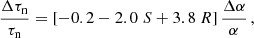 Mathematical equation: $$ \begin{aligned} \frac{\Delta \tau _{\rm n}}{\tau _{\rm n}}=[-0.2-2.0\ S+3.8\ R]\, \frac{\Delta \alpha }{\alpha }\,, \end{aligned} $$