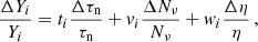 Mathematical equation: $$ \begin{aligned} \frac{\Delta Y_i}{Y_i}=t_i\frac{\Delta \tau _{\rm n}}{\tau _{\rm n}}+{ v}_i\frac{\Delta N_\nu }{N_\nu }+{ w}_i\frac{\Delta \eta }{\eta }\,, \end{aligned} $$
