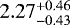 Mathematical equation: $2.27_{-0.43}^{+0.46}$