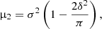 Mathematical equation: $$ \begin{aligned}&\upmu _2 = \sigma ^2 \left(1 - \frac{2\delta ^2}{\pi } \right),\end{aligned} $$