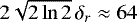 Mathematical equation: $2\sqrt{2\ln2}\,\delta_{r}\approx64$
