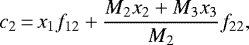 Mathematical equation: \begin{equation*}c_2 \,{=}\,x_1 f_{12} + \frac{M_2 x_2 + M_3 x_3}{M_2} f_{22},\end{equation*}