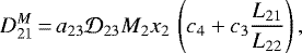 Mathematical equation: \begin{equation*}D_{21}^M \,{=}\,a_{23} \mathcal{D}_{23} M_2 x_2 \, \left(c_4 + c_3 \frac{L_{21}}{L_{22}}\right),\end{equation*}