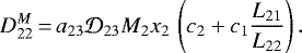 Mathematical equation: \begin{equation*}D_{22}^M \,{=}\,a_{23} \mathcal{D}_{23} M_2 x_2 \, \left(c_2 + c_1 \frac{L_{21}}{L_{22}}\right).\end{equation*}