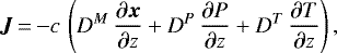 Mathematical equation: \begin{equation*}\vec{J} \,{=}\,{-}c \, \left(D^{M} \, \frac{\partial\vec{x}}{\partial z}+ D^P \, \frac{\partial P}{\partial z}+ D^T \, \frac{\partial T}{\partial z}\right),\end{equation*}