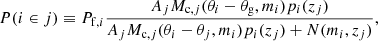 Mathematical equation: $$ \begin{aligned} P(i\in j)\equiv P_{\mathrm{f},i} \frac{A_jM_{\mathrm{c},j}(\theta _i-\theta _{\rm g},m_i)p_i(z_j)}{A_jM_{\mathrm{c},j}(\theta _i-\theta _j,m_i) p_i(z_j)+N(m_i,z_j)}, \end{aligned} $$