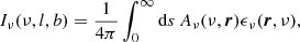Mathematical equation: $$ \begin{aligned} I_\nu (\nu ,l,b) = \frac{1}{4\pi } \int _0^\infty \mathrm{d} s \, A_\nu (\nu , \boldsymbol{r}) \epsilon _\nu (\boldsymbol{r}, \nu ), \end{aligned} $$
