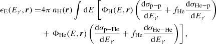 Mathematical equation: $$ \begin{aligned} \epsilon _{\rm E}(E_\gamma , \boldsymbol{r}) =&4 \pi \, n_{\rm H}(\boldsymbol{r}) \int \mathrm{d} E \,\left[ \Phi _{\rm H}(E, \boldsymbol{r}) \left( \frac{\mathrm{d}\sigma _{\rm p{-}p}}{\mathrm{d} E_\gamma } + f_{\rm He} \frac{\mathrm{d}\sigma _{\rm He{-}p}}{\mathrm{d} E_\gamma } \right)\right.\nonumber \\&+\left. \Phi _{\rm He}(E, \boldsymbol{r}) \left( \frac{\mathrm{d} \sigma _{\rm p{-}He}}{\mathrm{d} E_\gamma } + f_{\rm He} \frac{\mathrm{d}\sigma _{\rm He{-}He}}{\mathrm{d} E_\gamma } \right) \right], \end{aligned} $$