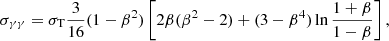 Mathematical equation: $$ \begin{aligned} \sigma _{\gamma \gamma } = \sigma _{\rm T} \frac{3}{16} (1-\beta ^2) \left[ 2\beta (\beta ^2-2)+(3-\beta ^4) \ln \frac{1+\beta }{1-\beta } \right], \end{aligned} $$