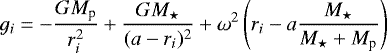 Mathematical equation: \begin{equation*}g_i = -\frac{GM_{\textrm{p}}}{r_i^2} +\frac{GM_{\star}}{(a-r_i){}^2} + \omega^2\left(r_i - a\frac{M_{\star}}{M_{\star}+M_{\textrm{p}}}\right)\end{equation*}